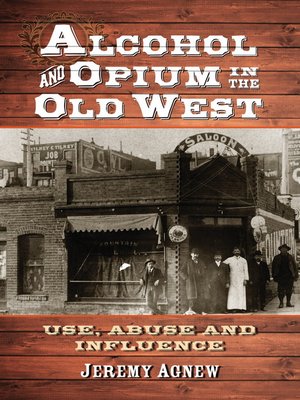 cover image of Alcohol and Opium in the Old West
